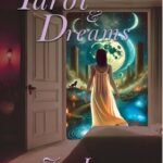 Tarot & Dreams: A Doorway to Deeper Meaning